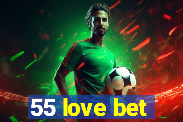 55 love bet