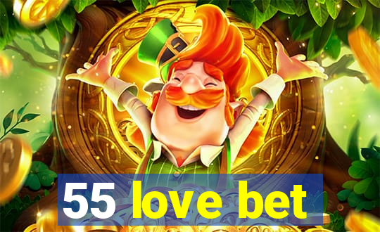 55 love bet