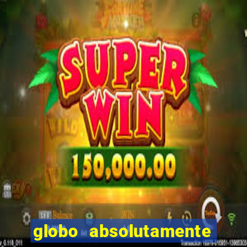 globo absolutamente sobretudo 2019