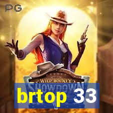brtop 33