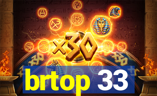 brtop 33
