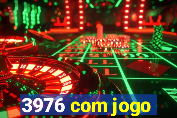 3976 com jogo