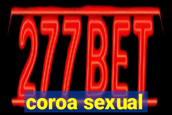 coroa sexual