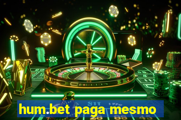 hum.bet paga mesmo