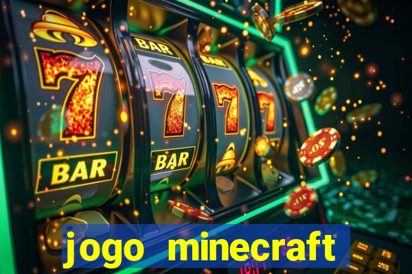 jogo minecraft pocket edition