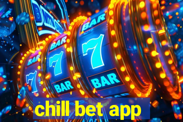 chill bet app