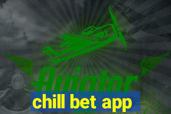 chill bet app