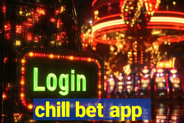 chill bet app