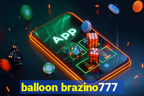 balloon brazino777