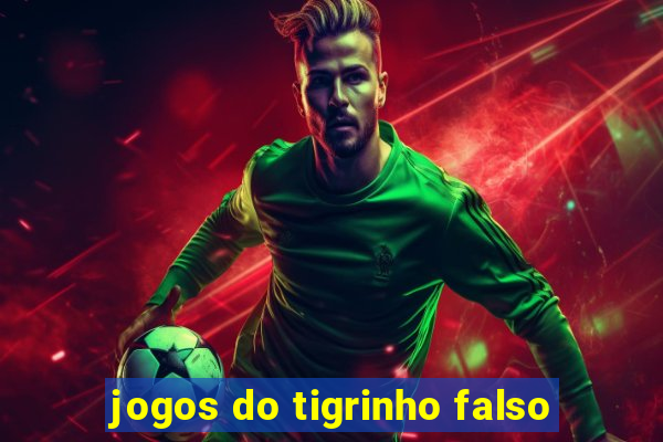 jogos do tigrinho falso