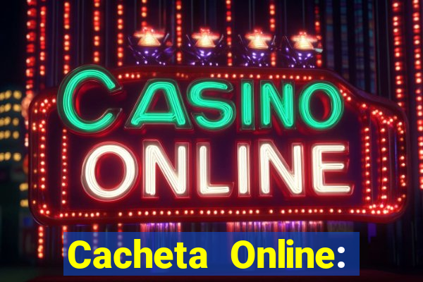 Cacheta Online: Jogo de Cartas