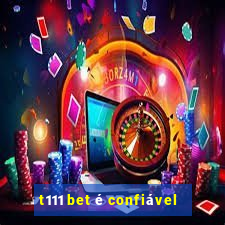 t111 bet é confiável