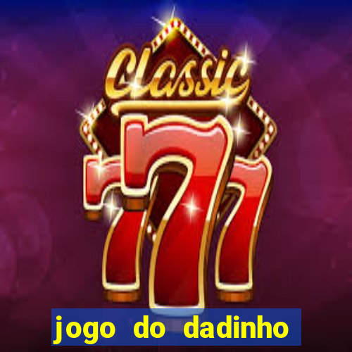 jogo do dadinho que ganha dinheiro