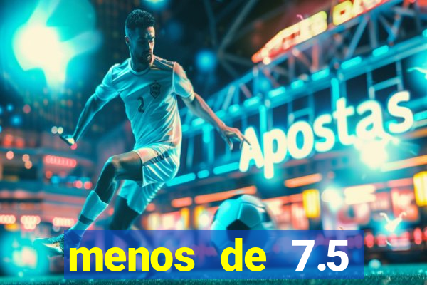menos de 7.5 escanteios o que significa