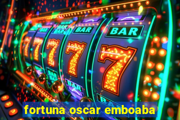 fortuna oscar emboaba