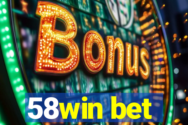 58win bet