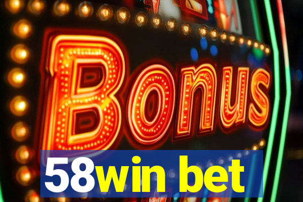 58win bet