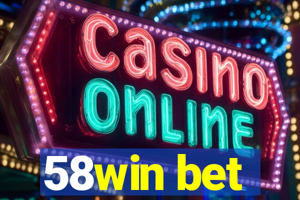 58win bet