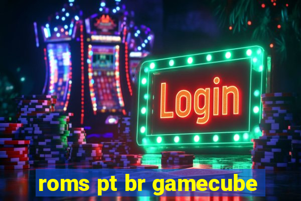 roms pt br gamecube