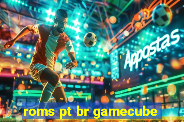 roms pt br gamecube