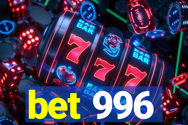 bet 996