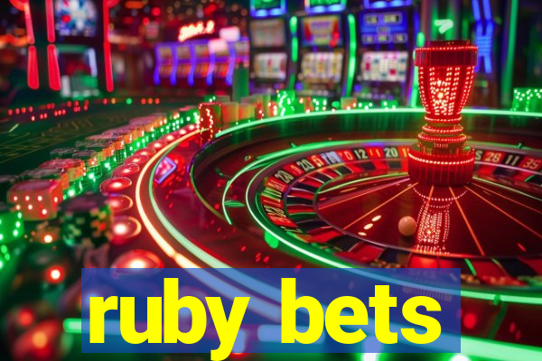 ruby bets