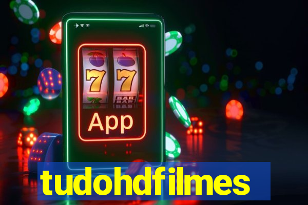 tudohdfilmes