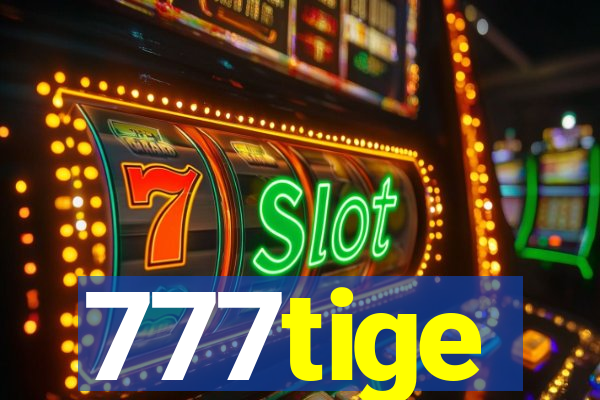 777tige