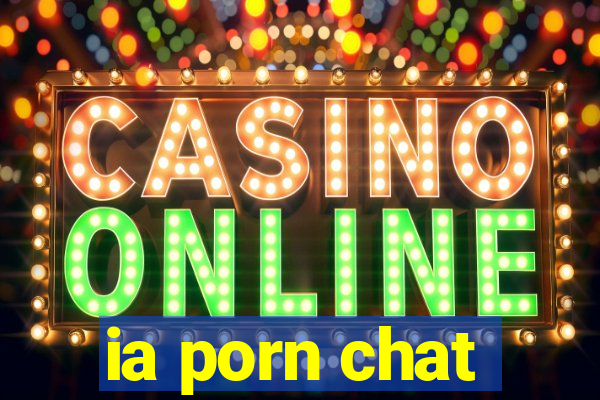 ia porn chat