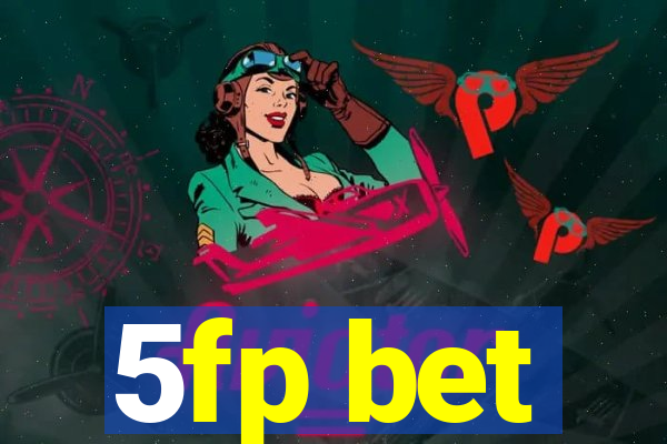 5fp bet