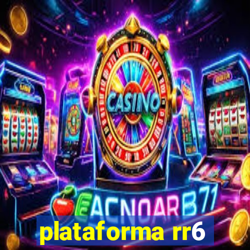 plataforma rr6