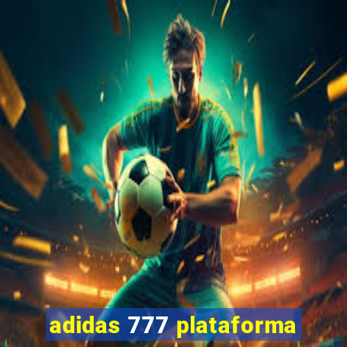 adidas 777 plataforma