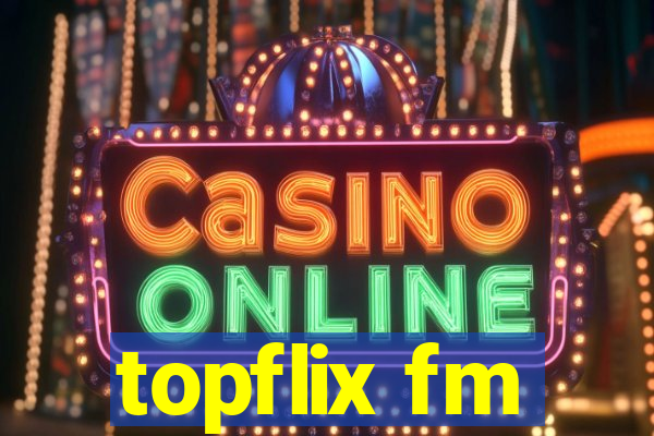 topflix fm