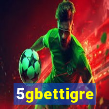 5gbettigre