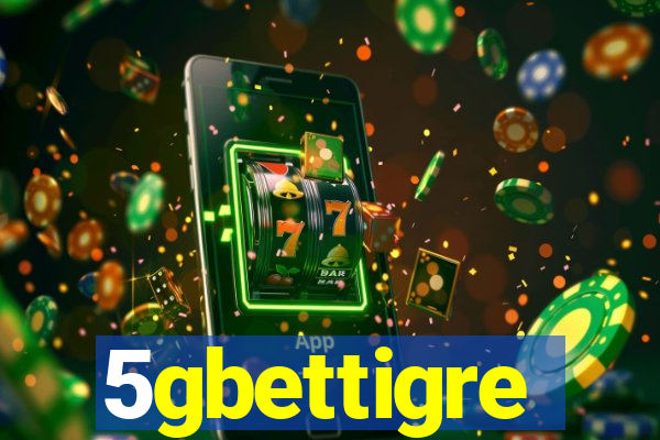 5gbettigre