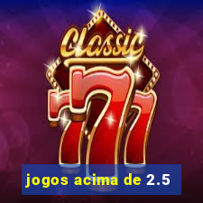 jogos acima de 2.5