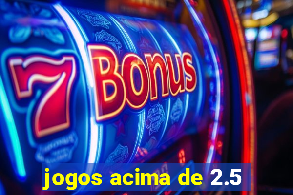 jogos acima de 2.5