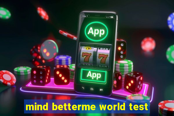 mind betterme world test