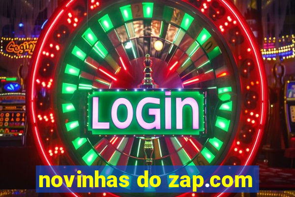 novinhas do zap.com