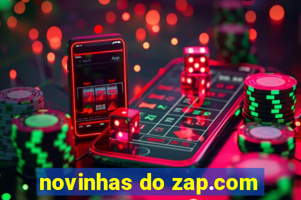 novinhas do zap.com