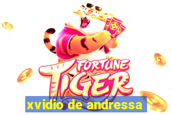 xvidio de andressa