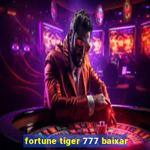 fortune tiger 777 baixar