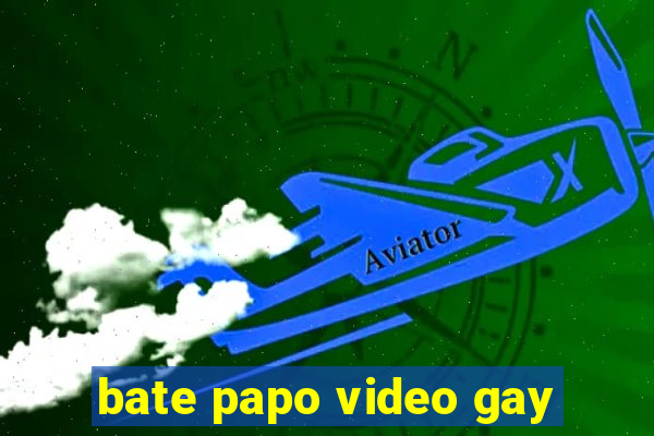 bate papo video gay