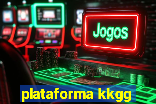 plataforma kkgg