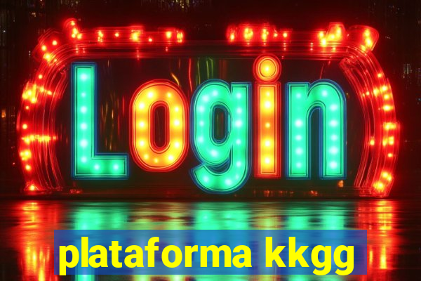 plataforma kkgg