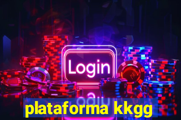 plataforma kkgg