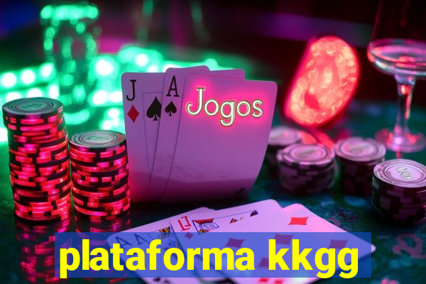 plataforma kkgg