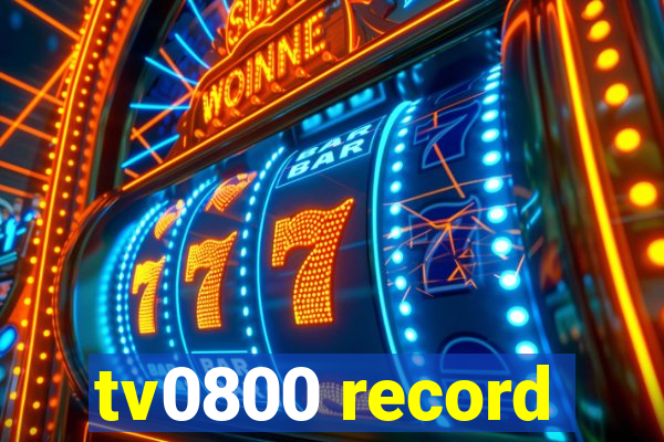 tv0800 record