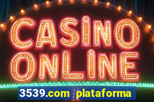 3539.com plataforma de jogos