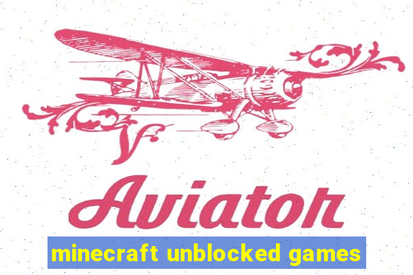minecraft unblocked games